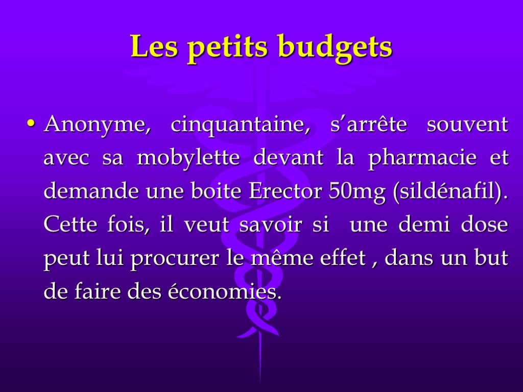 Les petits budgets Anonyme, cinquantaine, s’arrête souvent avec sa mobylette devant la pharmacie et